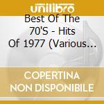 Best Of The 70'S - Hits Of 1977 (Various Artists) cd musicale