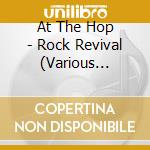 At The Hop - Rock Revival (Various Artists) cd