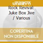 Rock Revival: Juke Box Jive / Various cd