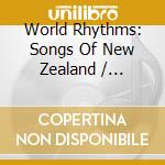 World Rhythms: Songs Of New Zealand / Various cd