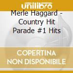 Merle Haggard - Country Hit Parade #1 Hits cd