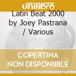 Latin Beat 2000 by Joey Pastrana / Various cd