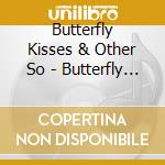 Butterfly Kisses & Other So - Butterfly Kisses cd