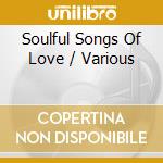 Soulful Songs Of Love / Various cd