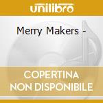 Merry Makers - cd