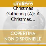 Christmas Gathering (A): A Christmas Pageant / Various cd