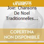 Joie: Chansons De Noel Traditionnelles - cd