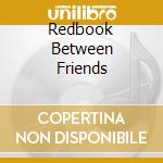 Redbook Between Friends cd