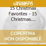 15 Christmas Favorites - 15 Christmas Favorites cd