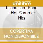 Island Jam Band - Hot Summer Hits cd