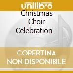 Christmas Choir Celebration - cd