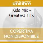 Kids Mix - Greatest Hits cd
