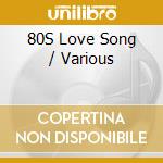 80S Love Song / Various cd musicale di Terminal Video