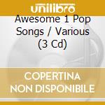 Awesome 1 Pop Songs / Various (3 Cd) cd