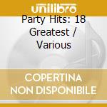 Party Hits: 18 Greatest / Various cd