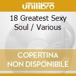 18 Greatest Sexy Soul / Various cd