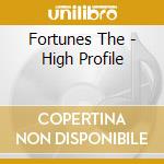 Fortunes  The - High Profile cd musicale di Fortunes The
