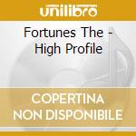 Fortunes  The - High Profile cd