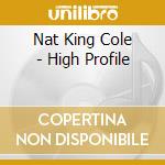 Nat King Cole - High Profile cd