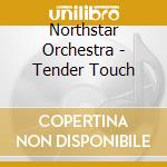 Northstar Orchestra - Tender Touch cd