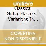Classical Guitar Masters - Variations In Measure cd