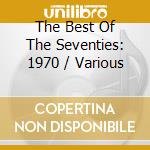 The Best Of The Seventies: 1970 / Various cd
