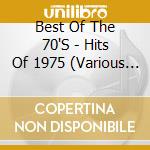 Best Of The 70'S - Hits Of 1975 (Various Artists) cd