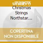 Christmas Strings Northstar Musicians / Various cd
