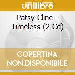 Patsy Cline - Timeless (2 Cd) cd