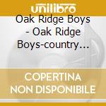 Oak Ridge Boys - Oak Ridge Boys-country Gospel Greats (2 Cd) (digipack) (2 Cd) cd musicale di Oak Ridge Boys