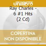 Ray Charles - 6 #1 Hits (2 Cd) cd
