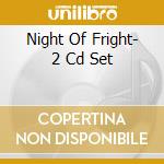Night Of Fright- 2 Cd Set cd