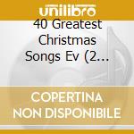 40 Greatest Christmas Songs Ev (2 Cd) / Various cd