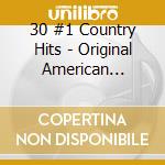 30 #1 Country Hits - Original American Classics cd