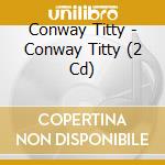 Conway Titty - Conway Titty (2 Cd) cd