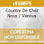 Country De Chez Nous / Various cd