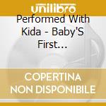 Performed With Kida - Baby'S First Christmas cd