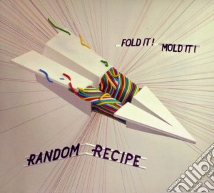 Random Recipe - Fold It Mold It / Shake It cd musicale di Random Recipe