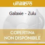 Galaxie - Zulu cd