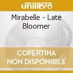 Mirabelle - Late Bloomer cd