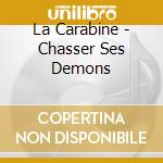 La Carabine - Chasser Ses Demons cd