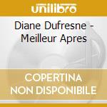 Diane Dufresne - Meilleur Apres cd musicale di Diane Dufresne