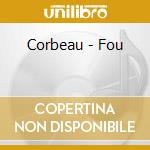 Corbeau - Fou cd