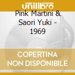 Pink Martini & Saori Yuki - 1969