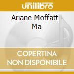 Ariane Moffatt - Ma cd