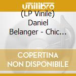 (LP Vinile) Daniel Belanger - Chic De Ville vinile