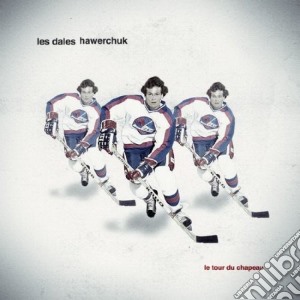 Dales Hawerchuk (Les) - Tour Du Chapeau cd musicale di Les Dales Hawerchuk