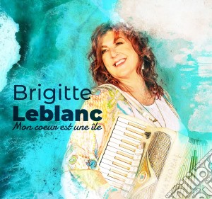 Brigitte Leblanc - Mon Coeur Est Une Ile cd musicale