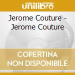 Jerome Couture - Jerome Couture cd