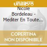 Nicole Bordeleau - Mediter En Toute Simplicite cd musicale di Nicole Bordeleau